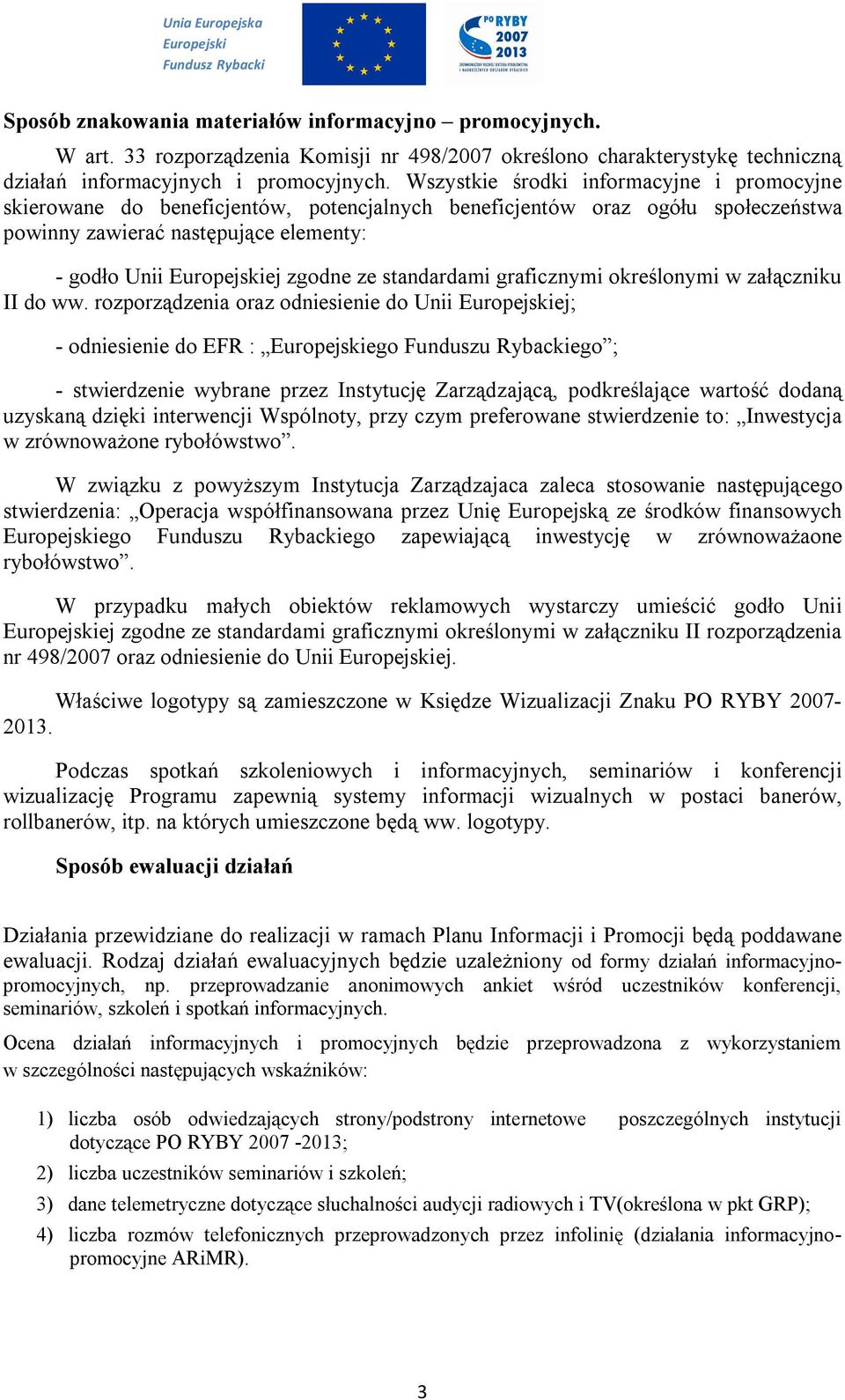 standardami graficznymi określonymi w załączniku II do ww.