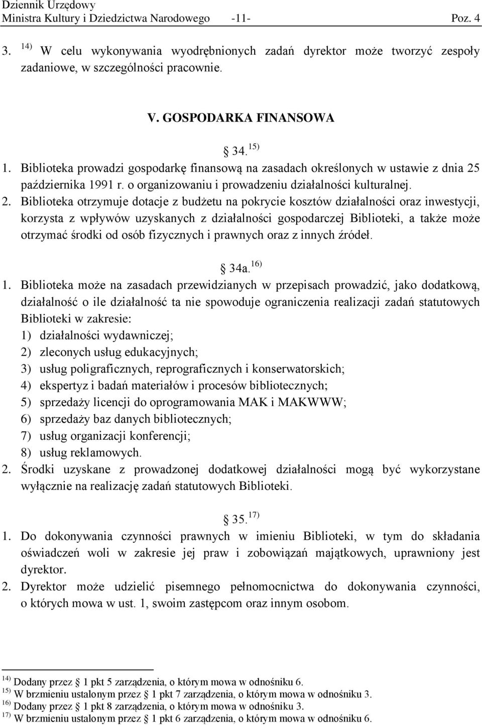 października 1991 r. o organizowaniu i prowadzeniu działalności kulturalnej. 2.