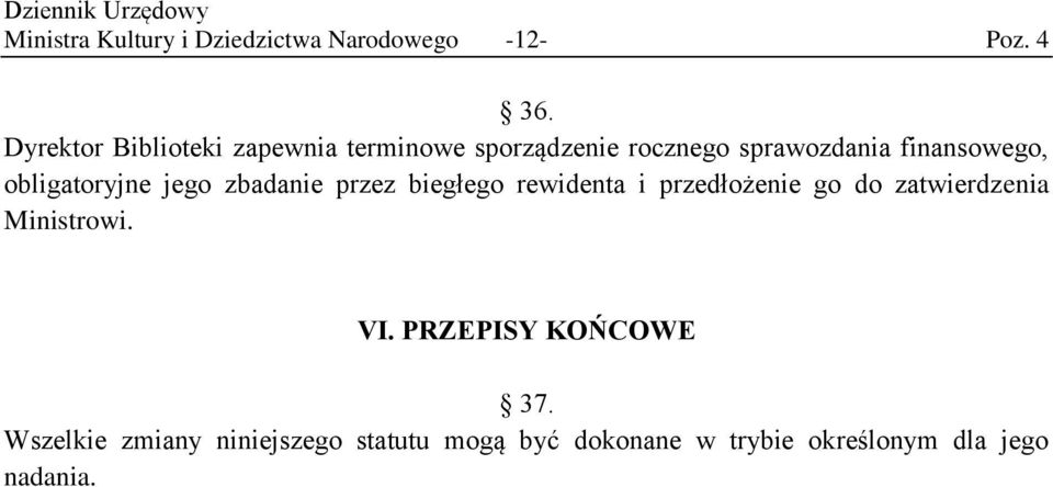 obligatoryjne jego zbadanie przez biegłego rewidenta i przedłożenie go do zatwierdzenia