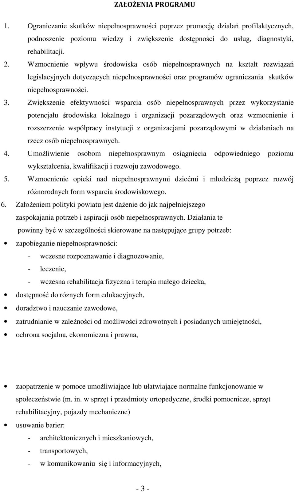 Zwiększenie efektywności wsparcia osób niepełnosprawnych przez wykorzystanie potencjału środowiska lokalnego i organizacji pozarządowych oraz wzmocnienie i rozszerzenie współpracy instytucji z