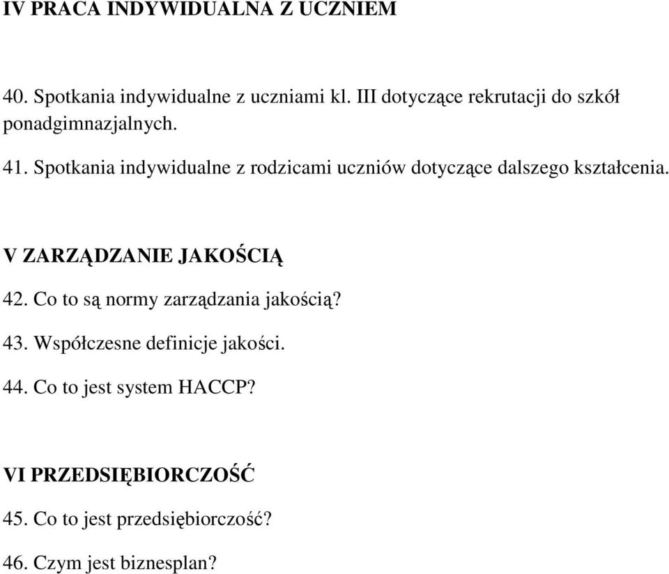 Spotkania indywidualne z rodzicami uczniów dotyczące dalszego kształcenia. V ZARZĄDZANIE JAKOŚCIĄ 42.