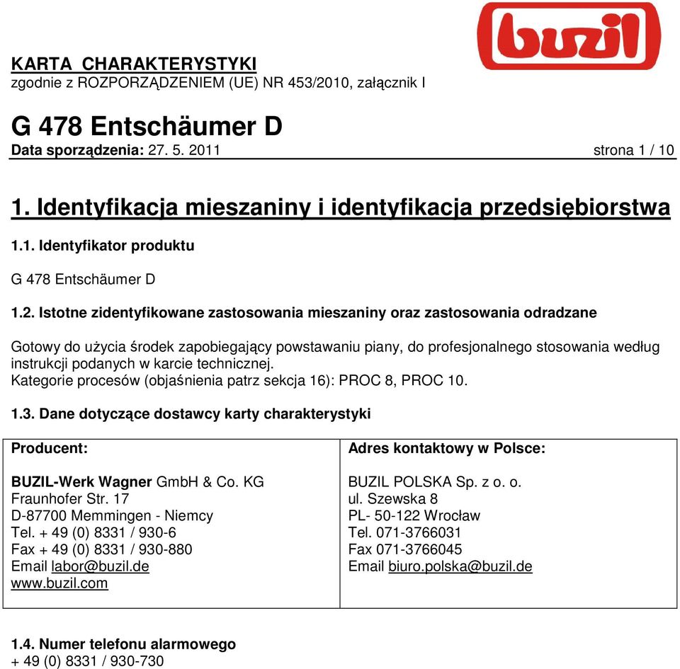 11 strona 1 / 10 1. Identyfikacja mieszaniny i identyfikacja przedsiębiorstwa 1.1. Identyfikator produktu 1.2.