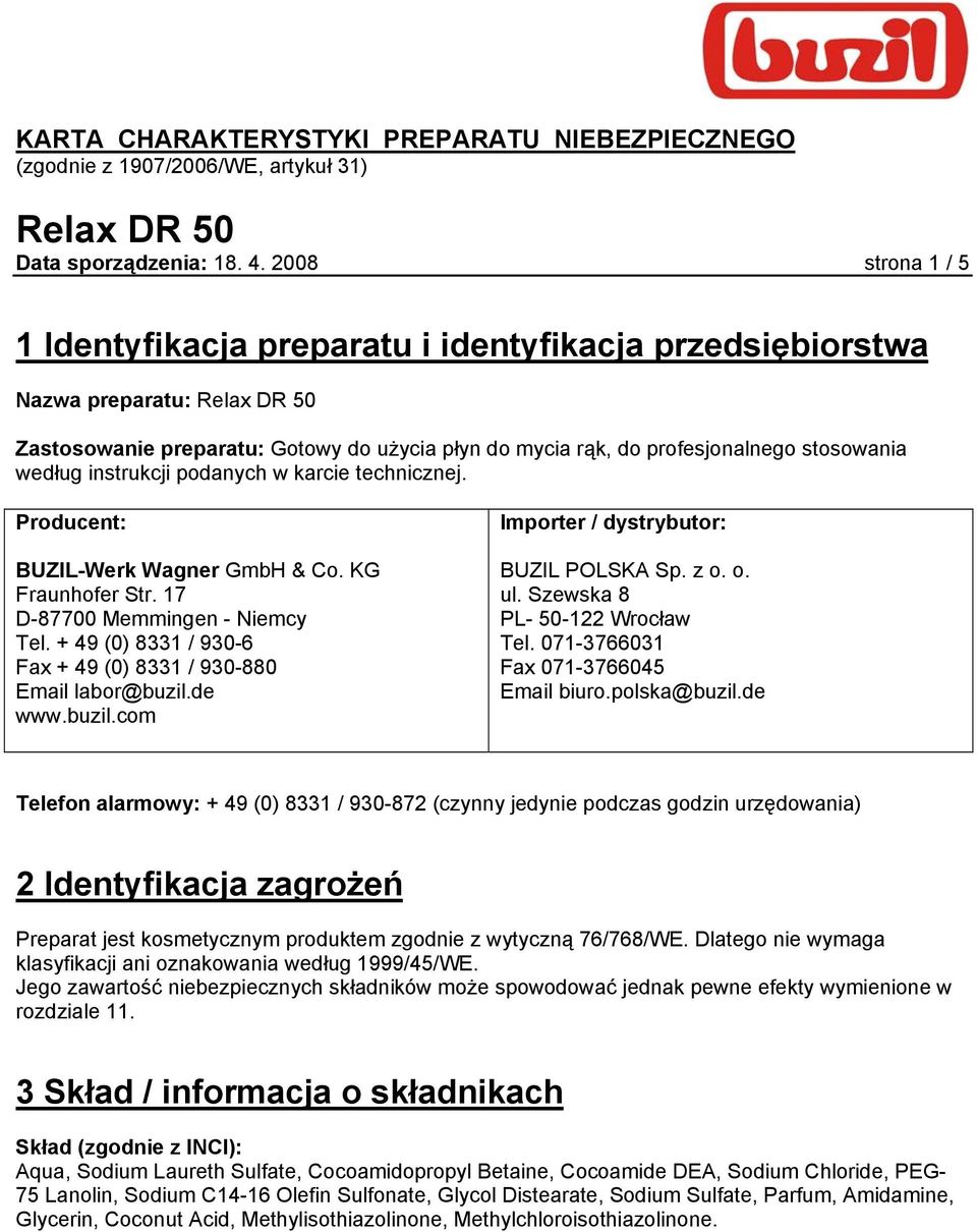 instrukcji podanych w karcie technicznej. Producent: BUZIL-Werk Wagner GmbH & Co. KG Fraunhofer Str. 17 D-87700 Memmingen - Niemcy Tel.