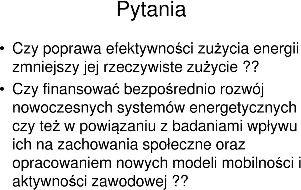 ? Czy finansować bezpośrednio rozwój nowoczesnych systemów