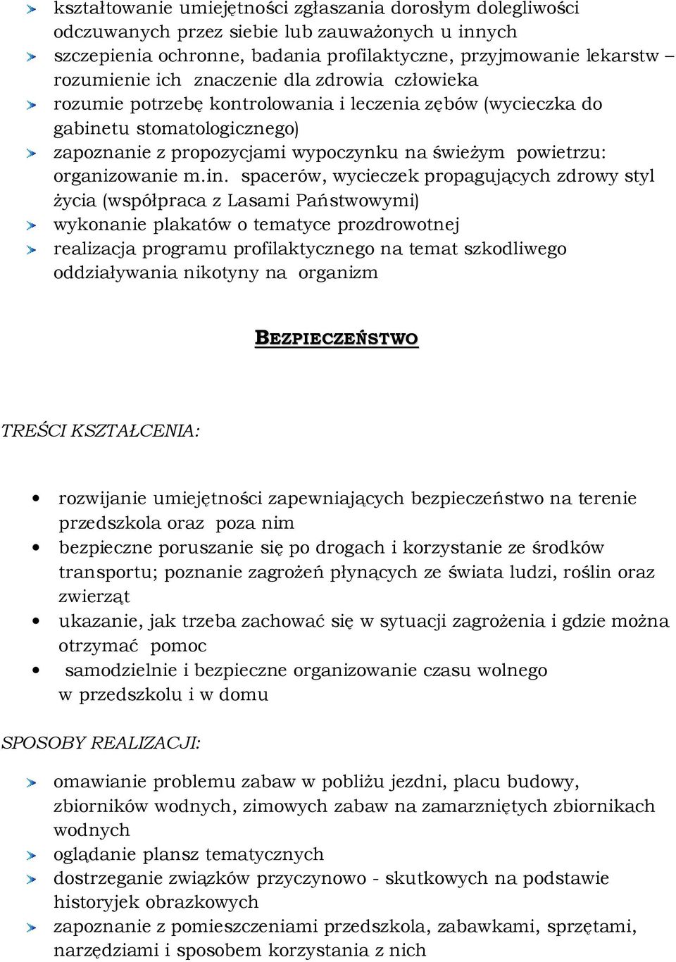 tu stomatologicznego) zapoznanie z propozycjami wypoczynku na świeżym powietrzu: organizowanie m.in.