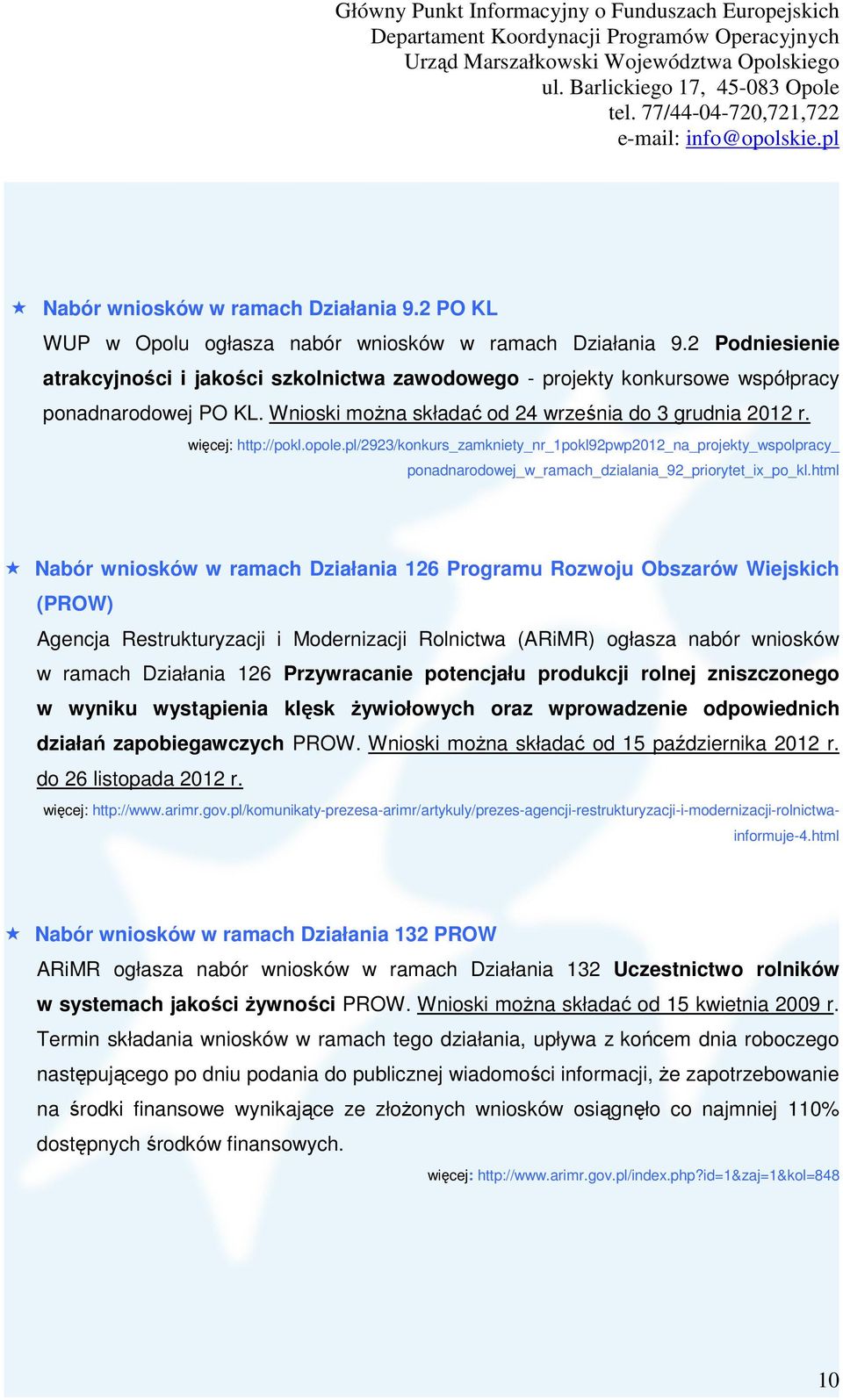 opole.pl/2923/konkurs_zamkniety_nr_1pokl92pwp2012_na_projekty_wspolpracy_ ponadnarodowej_w_ramach_dzialania_92_priorytet_ix_po_kl.