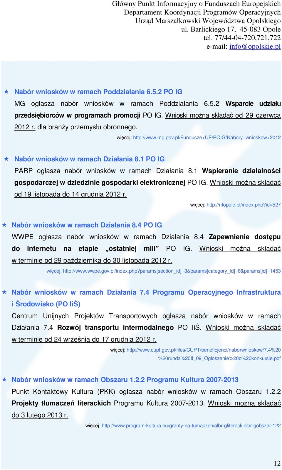 1 PO IG PARP ogłasza nabór wniosków w ramach Działania 8.1 Wspieranie działalności gospodarczej w dziedzinie gospodarki elektronicznej PO IG.