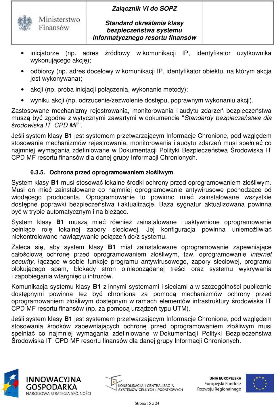 odrzucenie/zezwolenie dostępu, poprawnym wykonaniu akcji).
