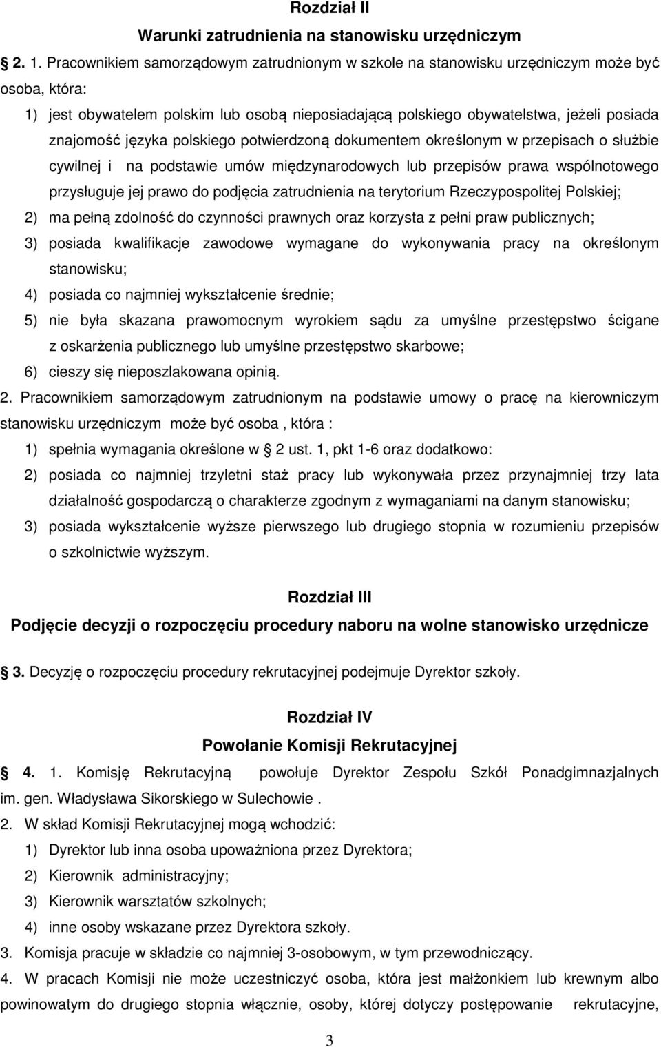 języka polskiego potwierdzoną dokumentem określonym w przepisach o służbie cywilnej i na podstawie umów międzynarodowych lub przepisów prawa wspólnotowego przysługuje jej prawo do podjęcia