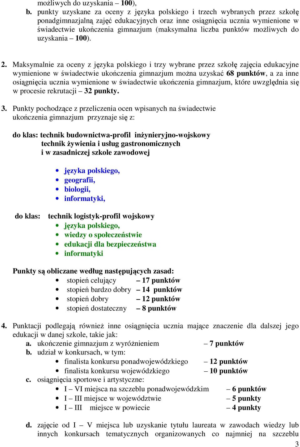 liczba punktów możliwych do uzyskania 100). 2.