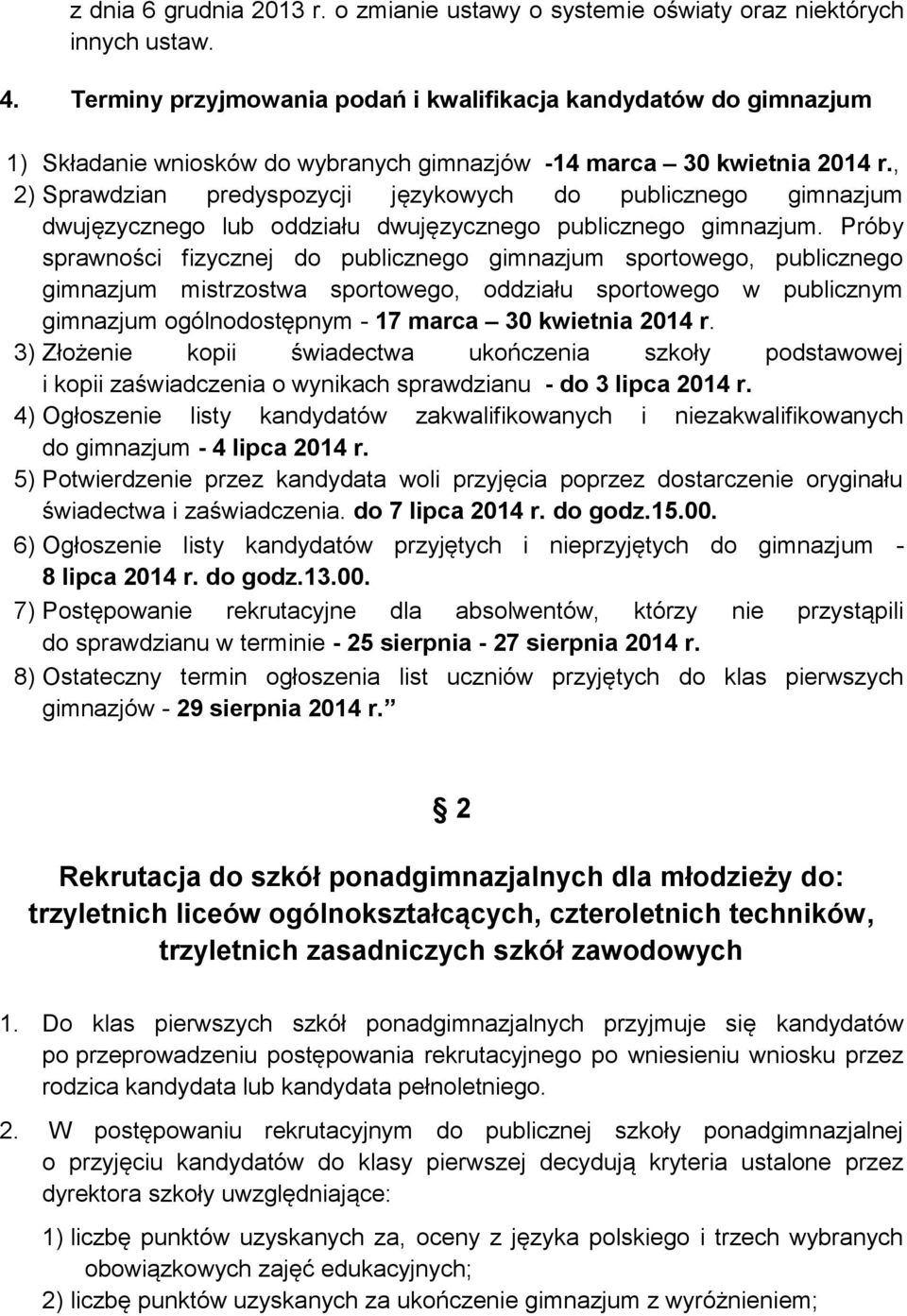 , 2) Sprawdzian predyspozycji językowych do publicznego gimnazjum dwujęzycznego lub oddziału dwujęzycznego publicznego gimnazjum.