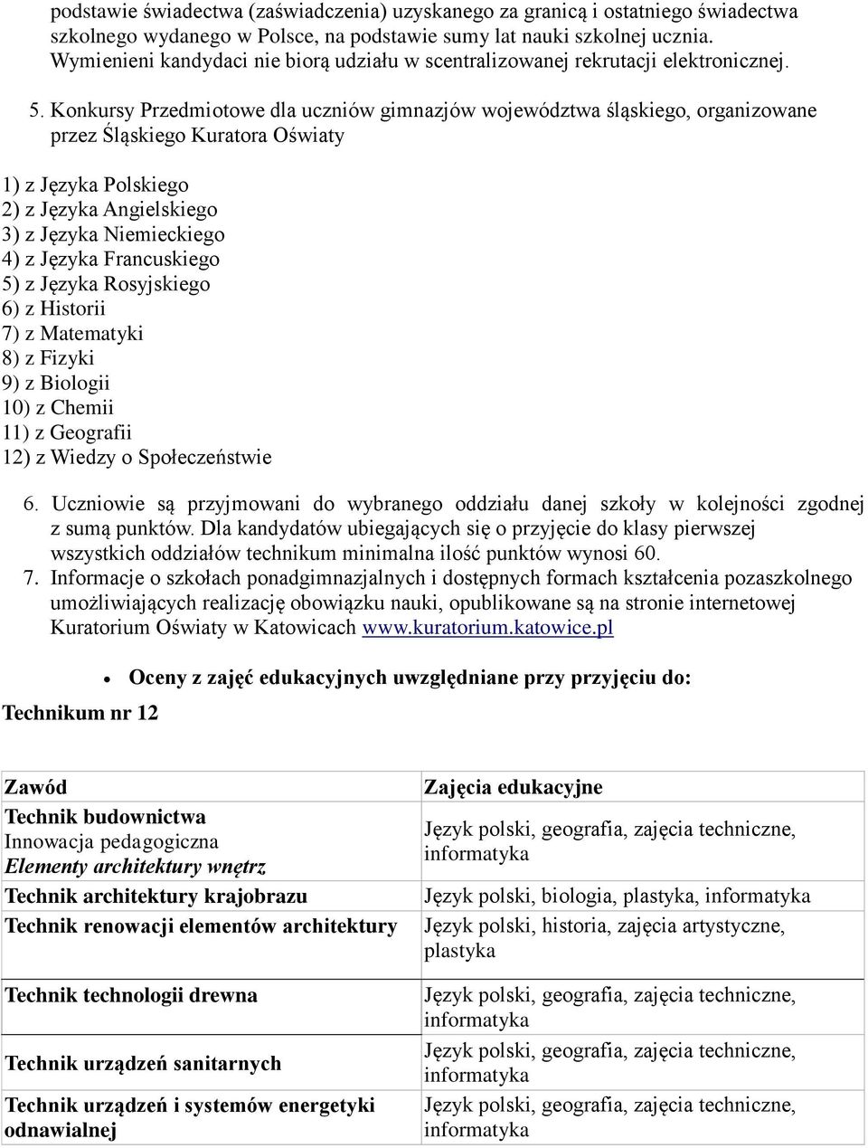 Konkursy Przedmiotowe dla uczniów gimnazjów województwa śląskiego, organizowane przez Śląskiego Kuratora Oświaty 1) z Języka Polskiego 2) z Języka Angielskiego 3) z Języka Niemieckiego 4) z Języka