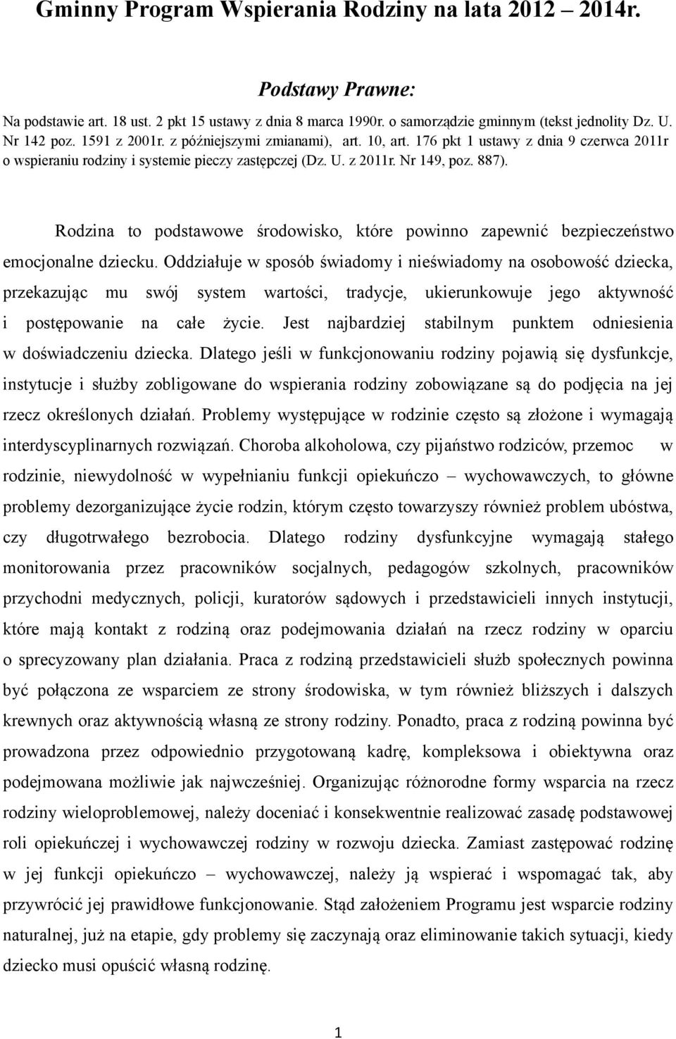 Rodzina to podstawowe środowisko, które powinno zapewnić bezpieczeństwo emocjonalne dziecku.