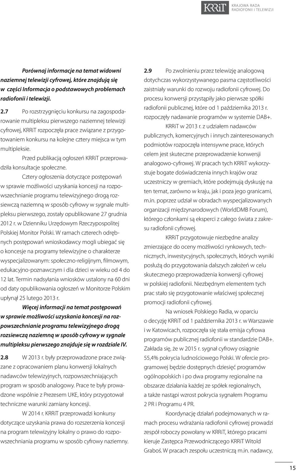 multipleksie. Przed publikacją ogłoszeń KRRiT przeprowadziła konsultacje społeczne.