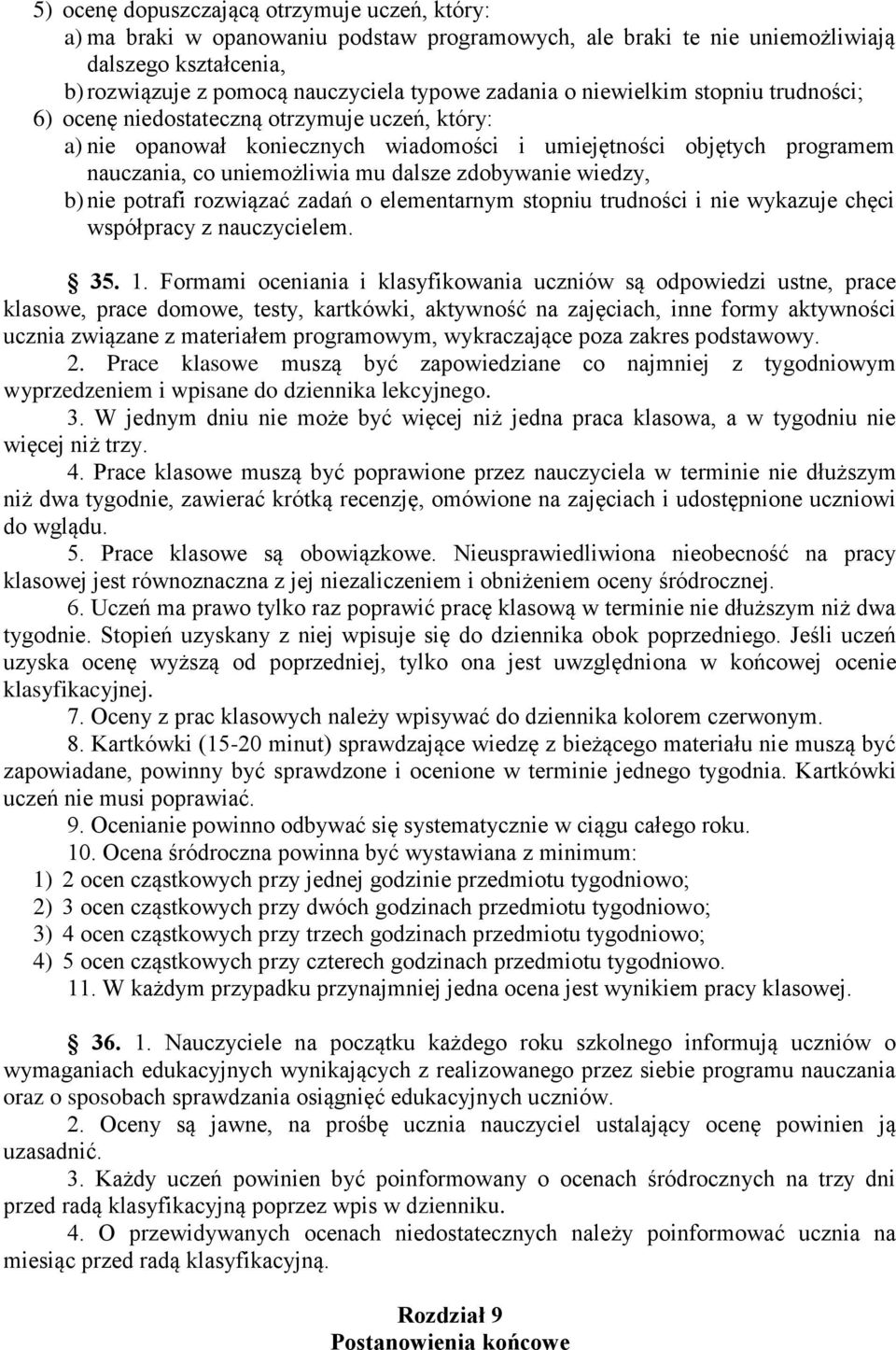 wiedzy, b) nie potrafi rozwiązać zadań o elementarnym stopniu trudności i nie wykazuje chęci współpracy z nauczycielem. 35. 1.