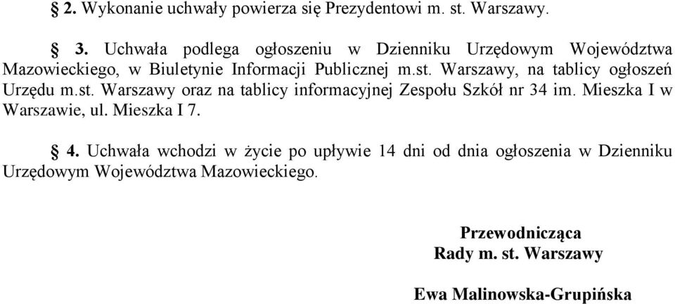 Warszawy, na tablicy ogłoszeń Urzędu m.st. Warszawy oraz na tablicy informacyjnej Zespołu Szkół nr 34 im.