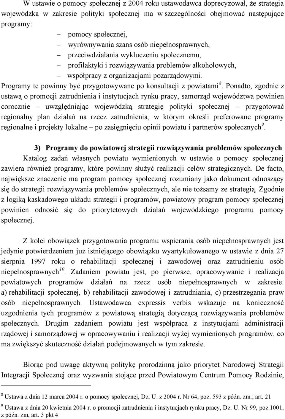 Programy te powinny być przygotowywane po konsultacji z powiatami 8.