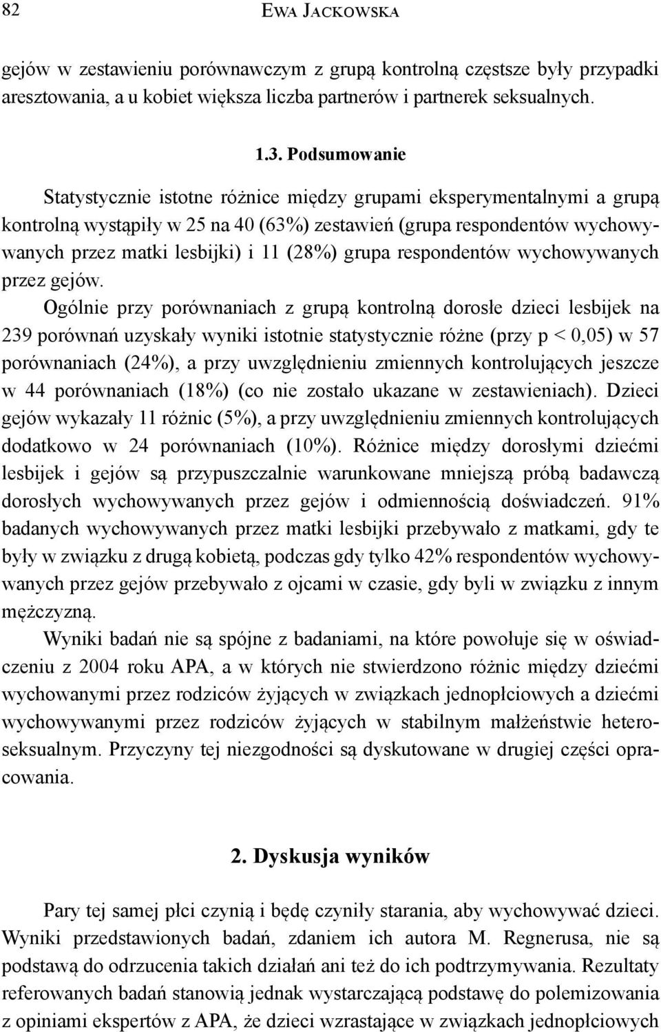grupa respondentów wychowywanych przez gejów.