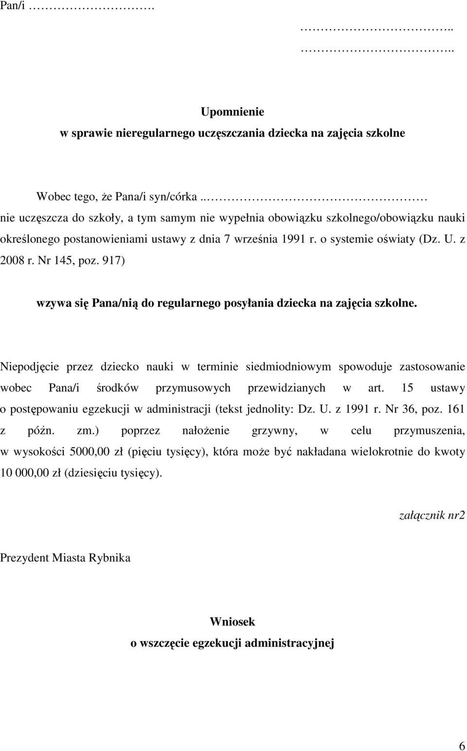 917) wzywa się Pana/nią do regularnego posyłania dziecka na zajęcia szkolne.