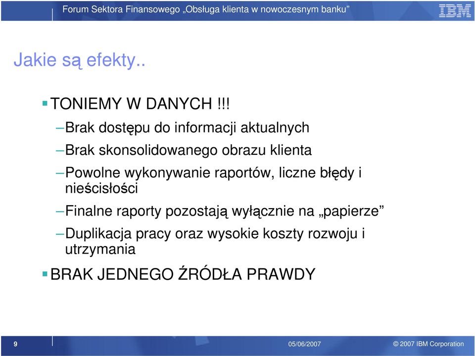 Powolne wykonywanie raportów, liczne błędy i nieścisłości Finalne raporty