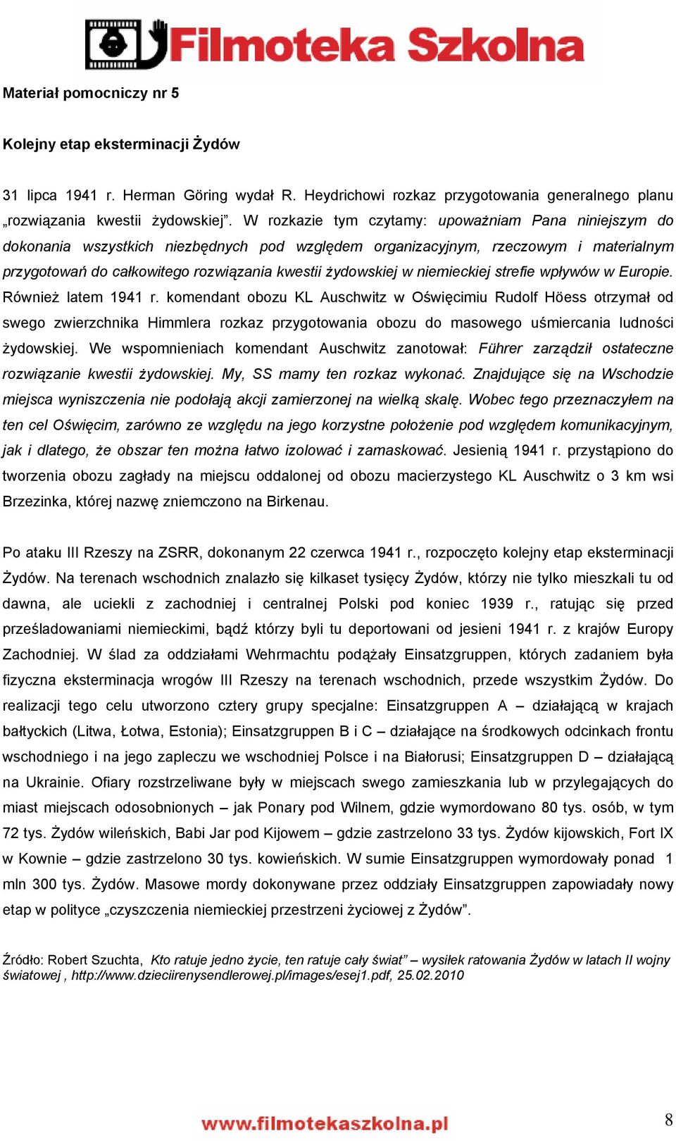 niemieckiej strefie wpływów w Europie. Również latem 1941 r.