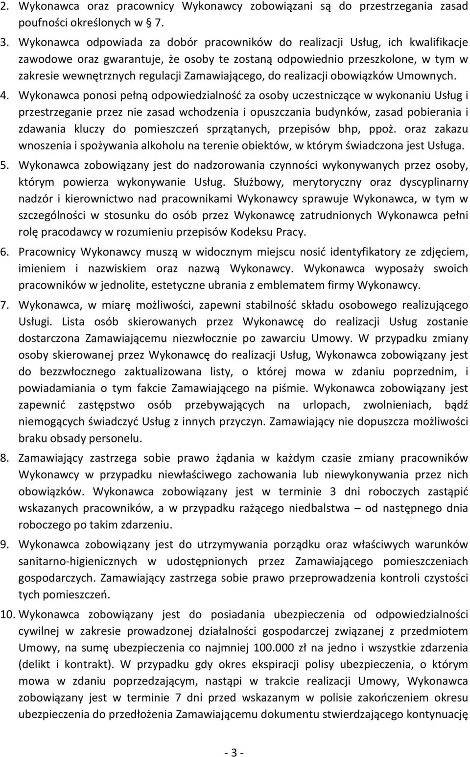 Zamawiającego, do realizacji obowiązków Umownych. 4.
