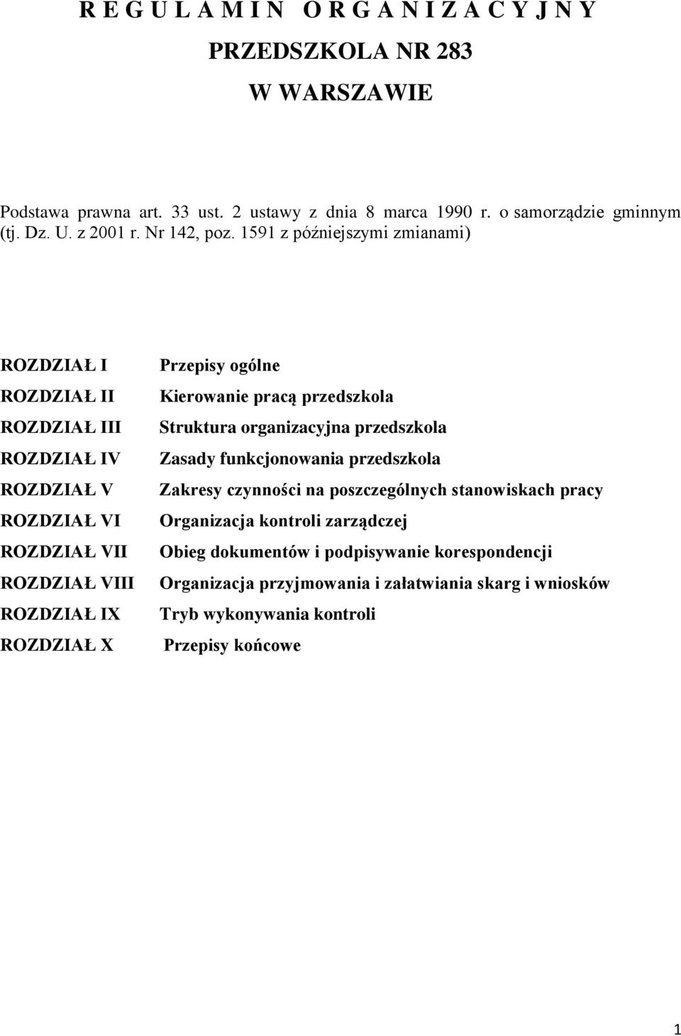 1591 z późniejszymi zmianami) ROZDZIAŁ I ROZDZIAŁ II ROZDZIAŁ III ROZDZIAŁ IV ROZDZIAŁ V ROZDZIAŁ VI ROZDZIAŁ VII ROZDZIAŁ VIII ROZDZIAŁ IX ROZDZIAŁ X Przepisy ogólne