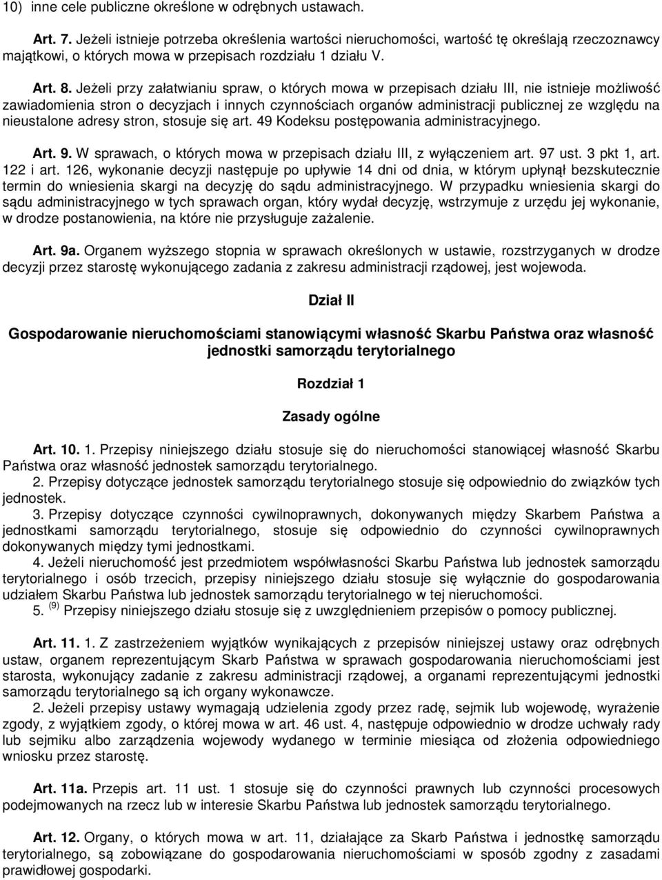 Jeżeli przy załatwianiu spraw, o których mowa w przepisach działu III, nie istnieje możliwość zawiadomienia stron o decyzjach i innych czynnościach organów administracji publicznej ze względu na