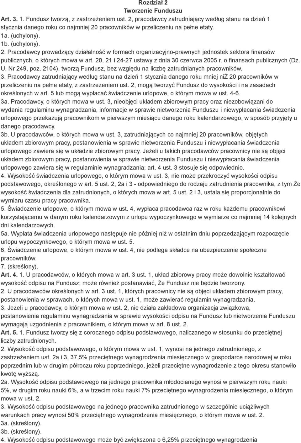pracowników w przeliczeniu na pełne etaty. 1a. (uchylony). 1b. (uchylony). 2.