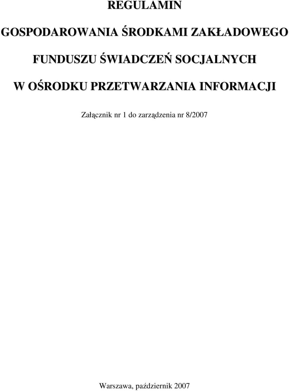 OŚRODKU PRZETWARZANIA INFORMACJI Załącznik