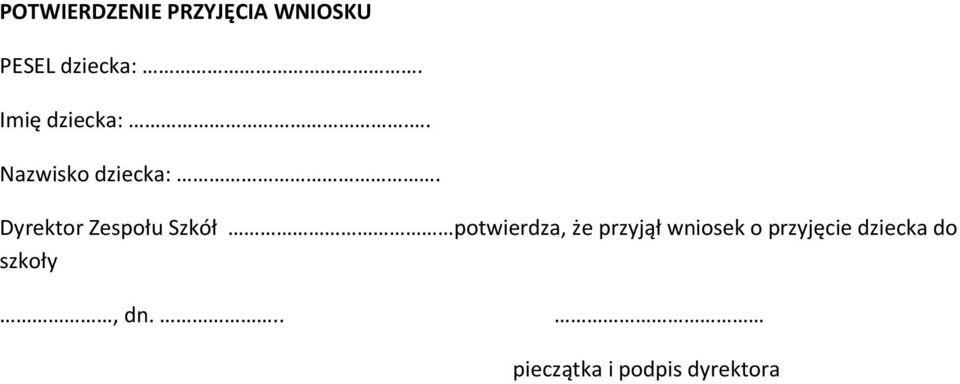 Dyrektor Zespołu Szkół potwierdza, że przyjął