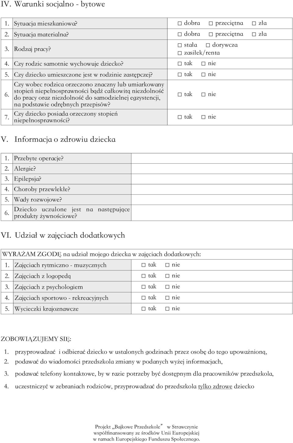 Czy wobec rzica orzeczono znaczny lub umiarkowany stopień niepełnosprawności bądź całkowitą niezdolność do pracy oraz niezdolność do samzielnej egzystencji, na pstawie rębnych przepisów?