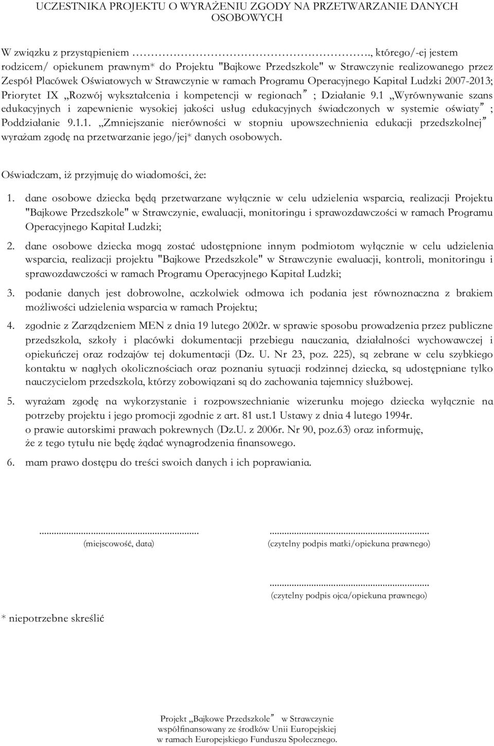 Ludzki 2007-2013; Priorytet IX Rozwój wykształcenia i kompetencji w regionach ; Działanie 9.