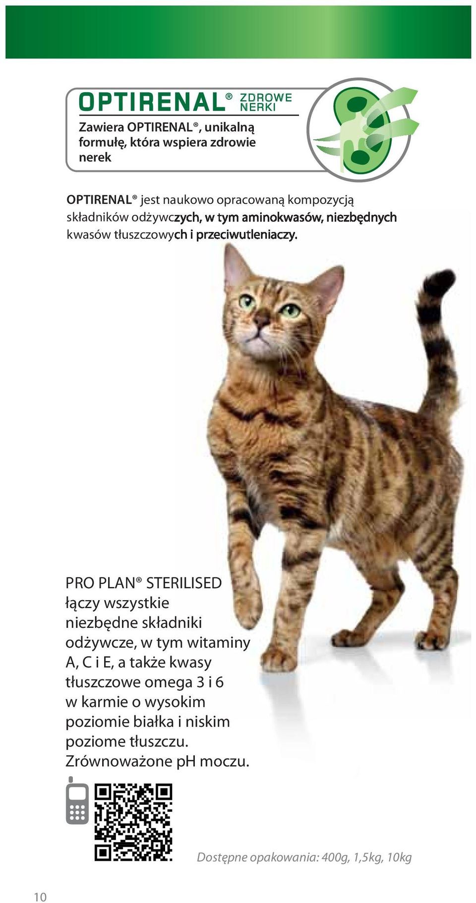 PRO PLAN STERILISED łączy wszystkie niezbędne składniki odżywcze, w tym witaminy A, C i E, a także kwasy tłuszczowe