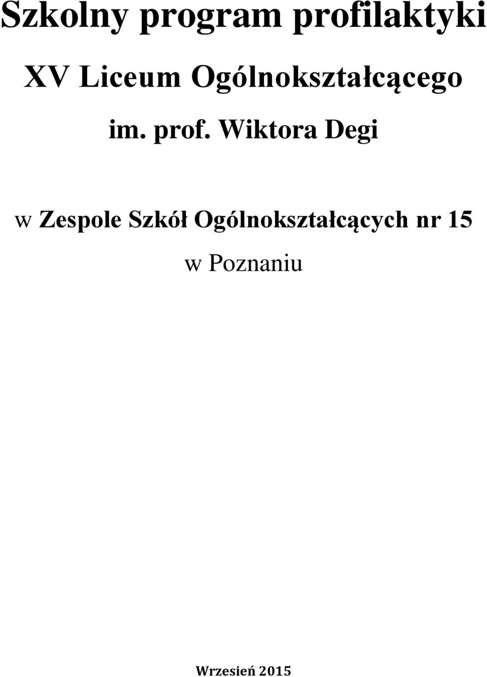 Wiktora Degi w Zespole Szkół