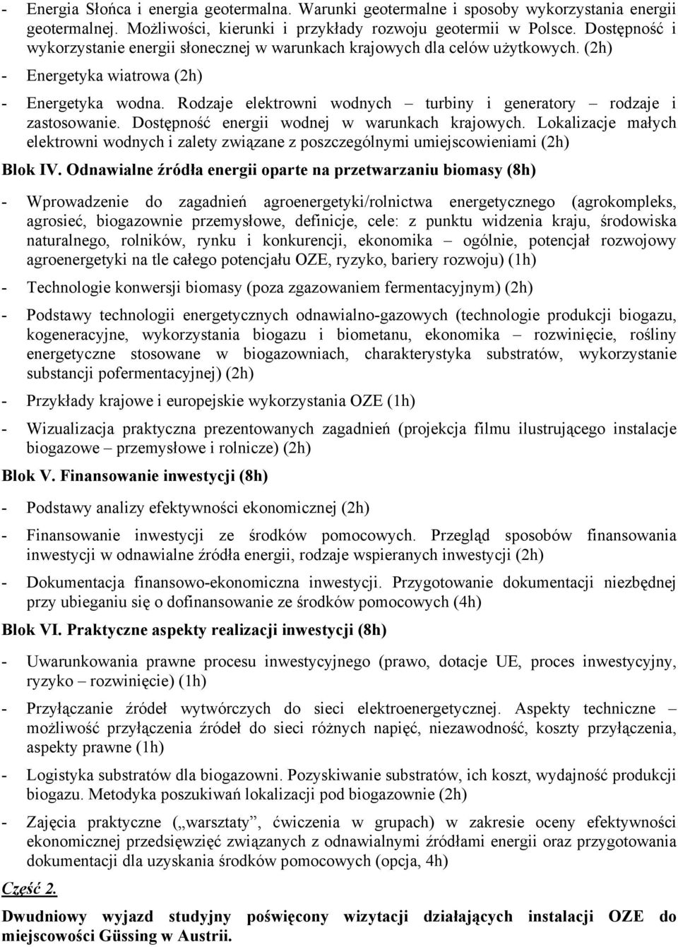 Rodzaje elektrowni wodnych turbiny i generatory rodzaje i zastosowanie. Dostępność energii wodnej w warunkach krajowych.