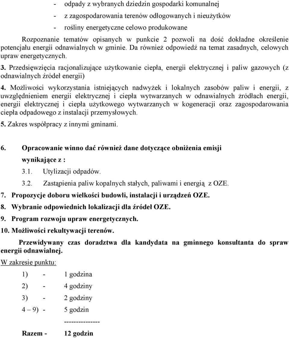 Przedsięwzięcia racjonalizujące użytkowanie ciepła, energii elektrycznej i paliw gazowych (z odnawialnych źródeł energii) 4.