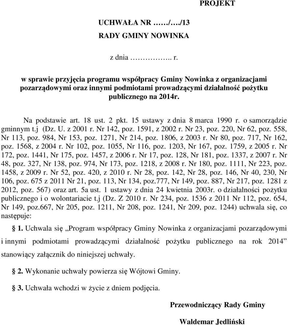 15 ustawy z dnia 8 marca 1990 r. o samorządzie gminnym t.j (Dz. U. z 2001 r. Nr 142, poz. 1591, z 2002 r. Nr 23, poz. 220, Nr 62, poz. 558, Nr 113, poz. 984, Nr 153, poz. 1271, Nr 214, poz.