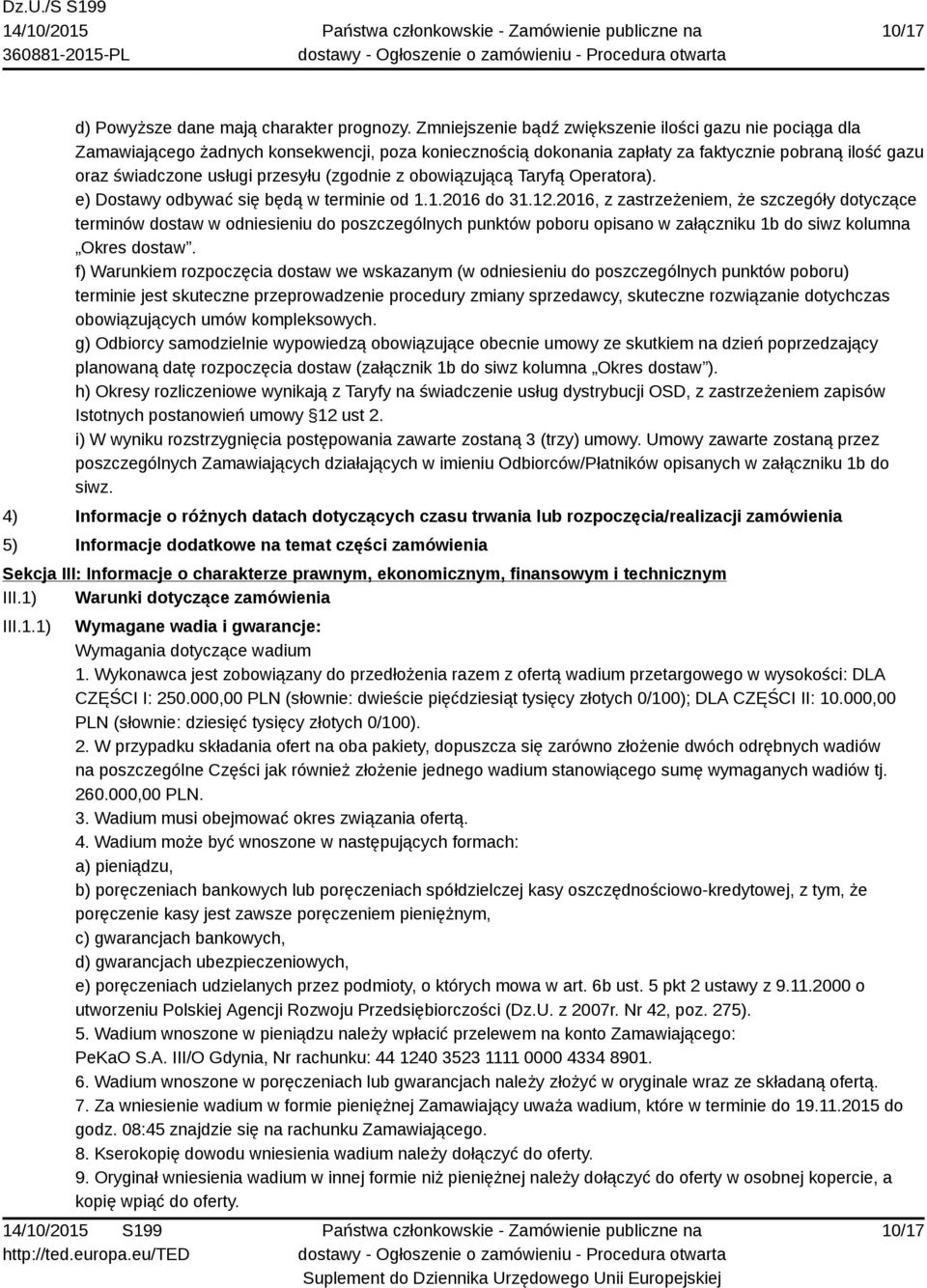 (zgodnie z obowiązującą Taryfą Operatora). e) Dostawy odbywać się będą w terminie od 1.1.2016 do 31.12.