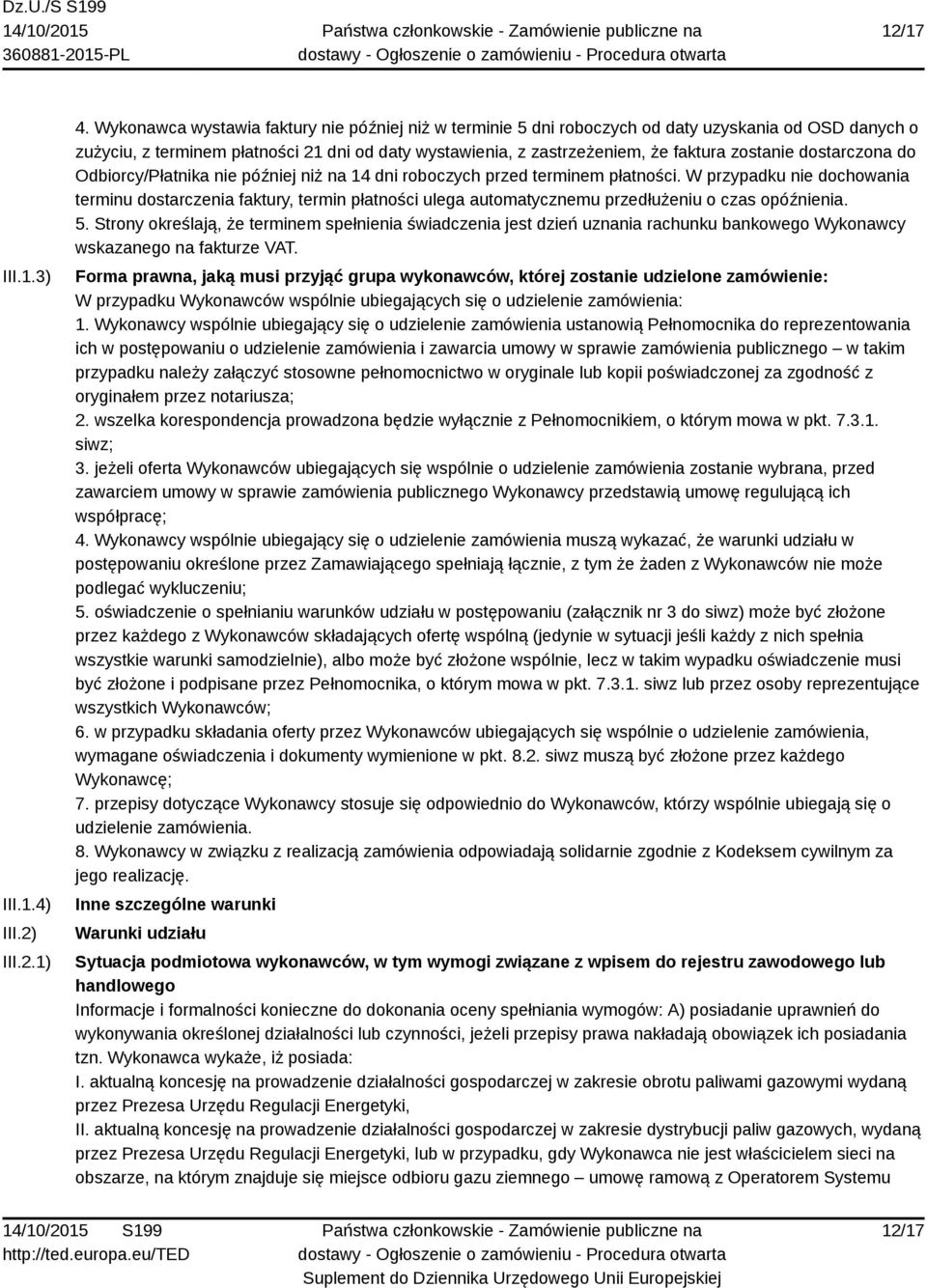 dostarczona do Odbiorcy/Płatnika nie później niż na 14 dni roboczych przed terminem płatności.