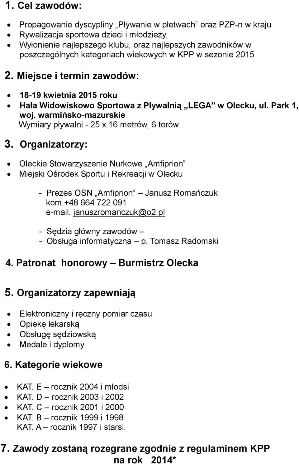 warmińsko-mazurskie Wymiary pływalni - 25 x 16 metrów, 6 torów 3.