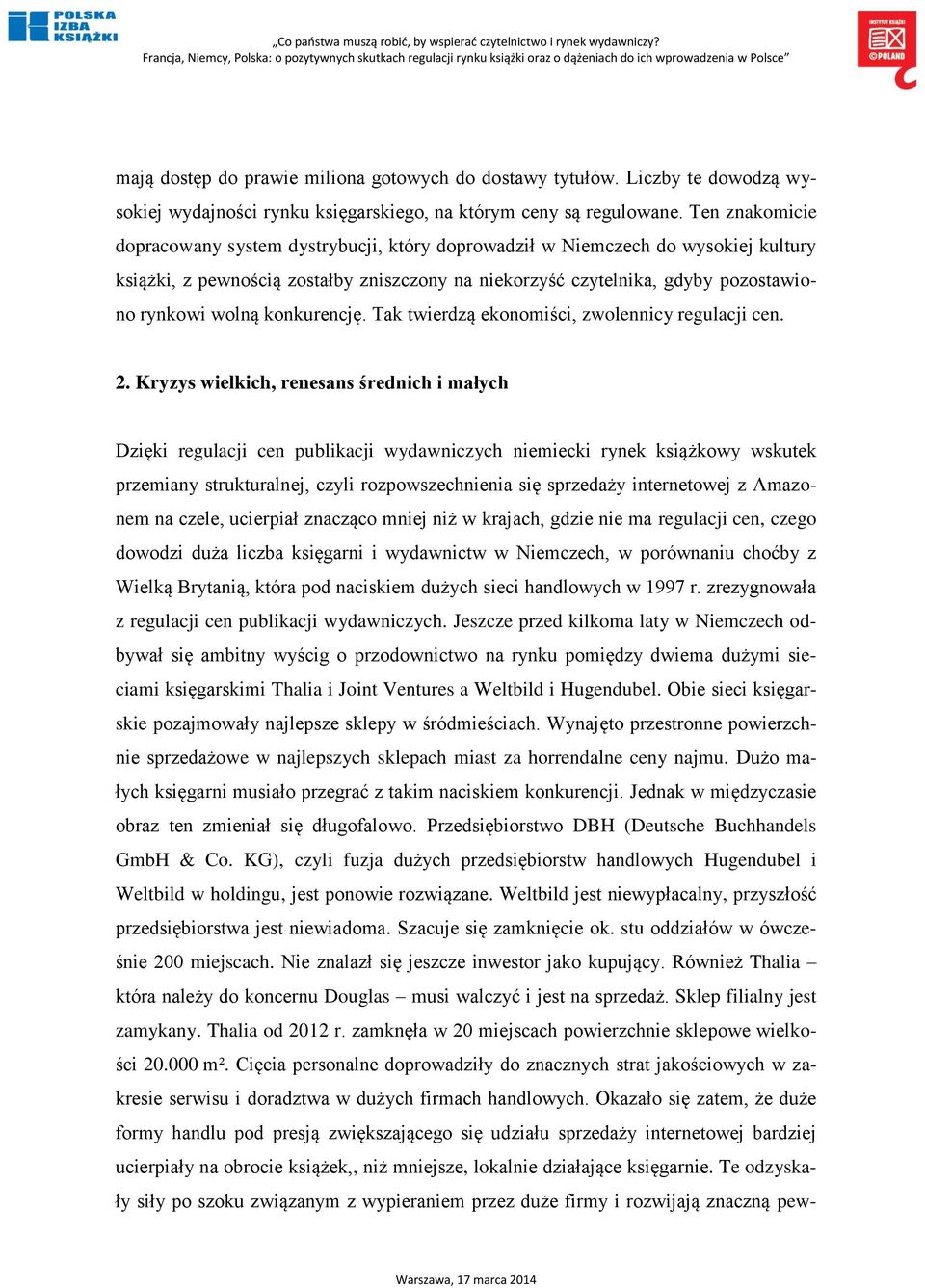 konkurencję. Tak twierdzą ekonomiści, zwolennicy regulacji cen. 2.