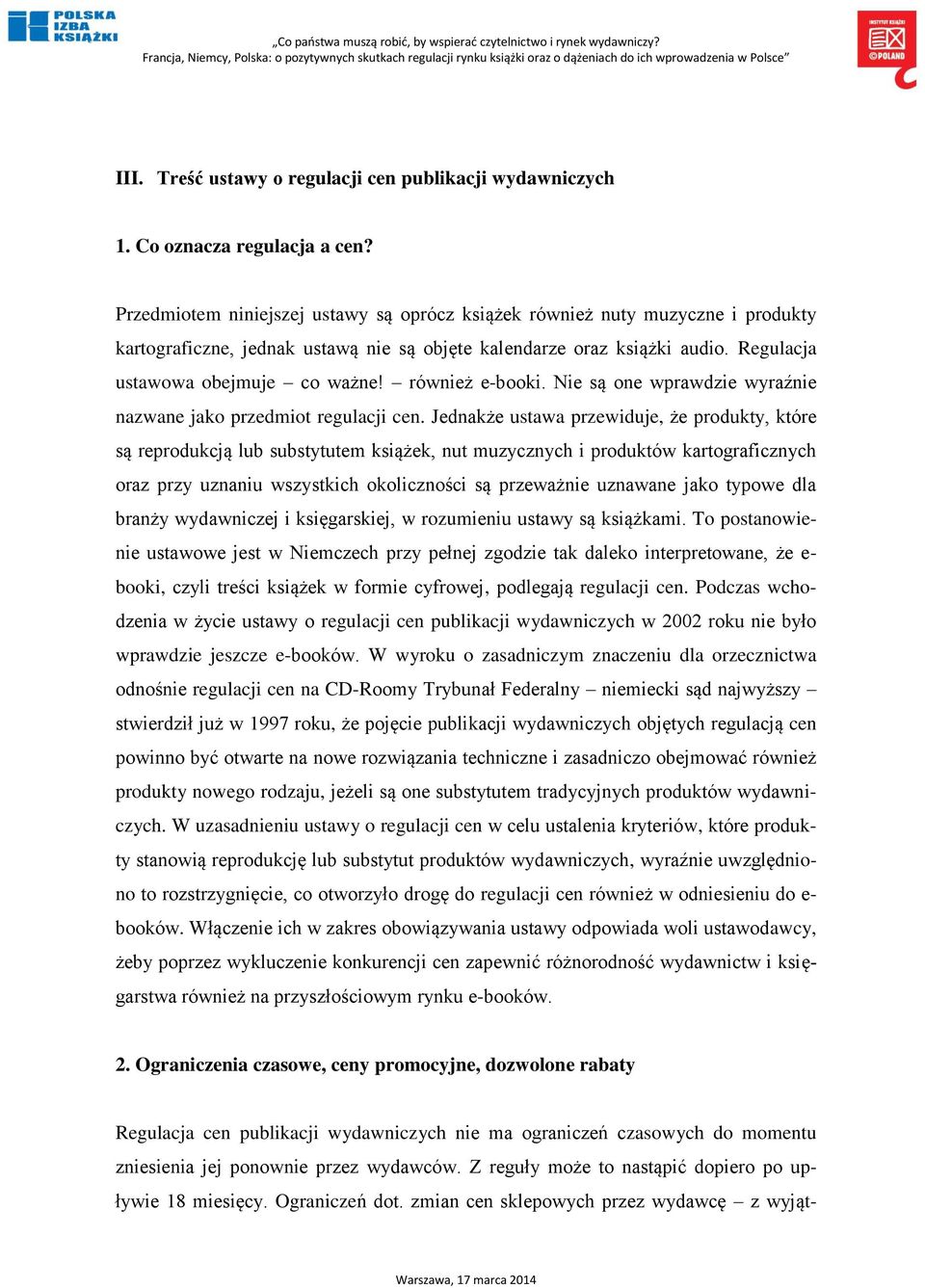 również e-booki. Nie są one wprawdzie wyraźnie nazwane jako przedmiot regulacji cen.