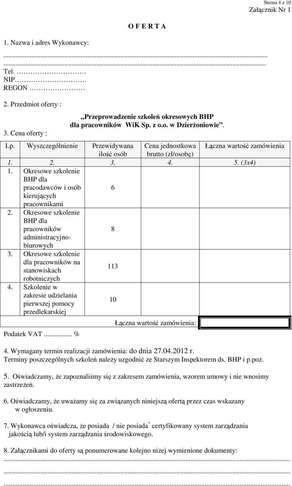 Okresowe szkolenie BHP dla pracodawców i osób 6 kierujących pracownikami 2. Okresowe szkolenie BHP dla pracowników 8 administracyjnobiurowych 3.