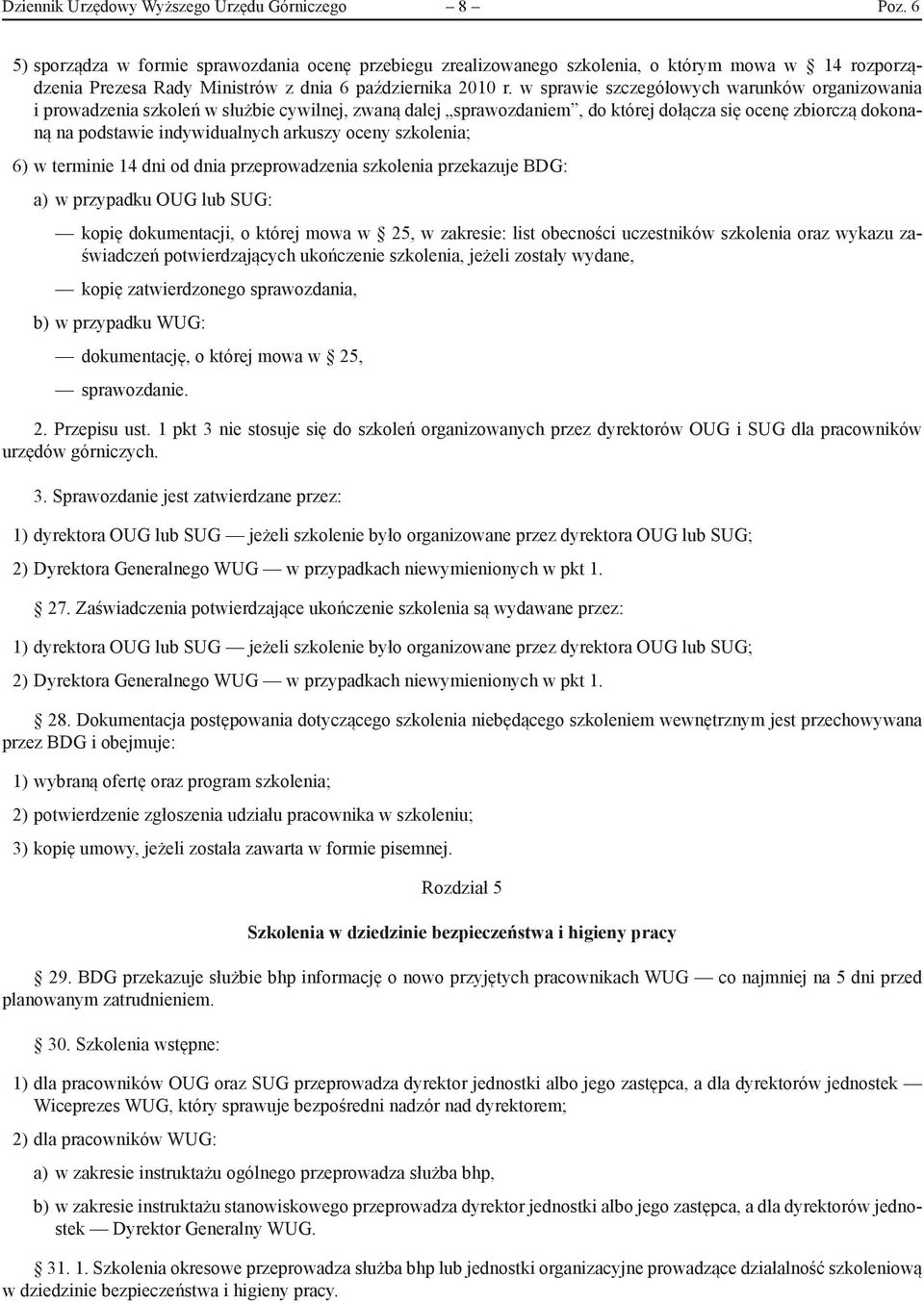 w sprawie szczegółowych warunków organizowania i prowadzenia szkoleń w służbie cywilnej, zwaną dalej sprawozdaniem, do której dołącza się ocenę zbiorczą dokonaną na podstawie indywidualnych arkuszy