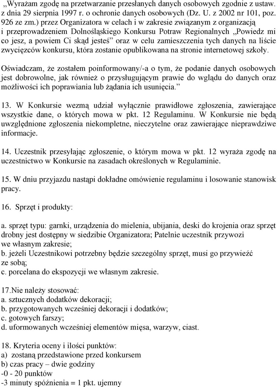 tych danych na liście zwycięzców konkursu, która zostanie opublikowana na stronie internetowej szkoły.