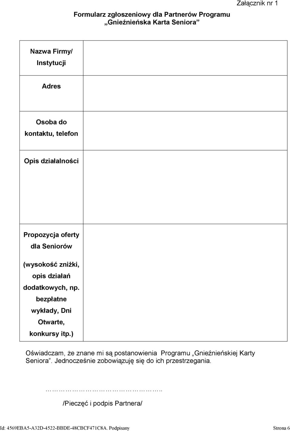 bezpłatne wykłady, Dni Otwarte, konkursy itp.) Oświadczam, że znane mi są postanowienia Programu Gnieźnieńskiej Karty Seniora.