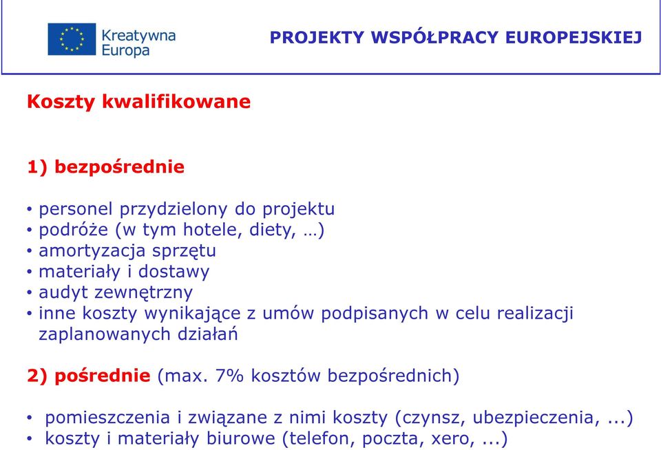 wynikające z umów podpisanych w celu realizacji zaplanowanych działań 2) pośrednie (max.