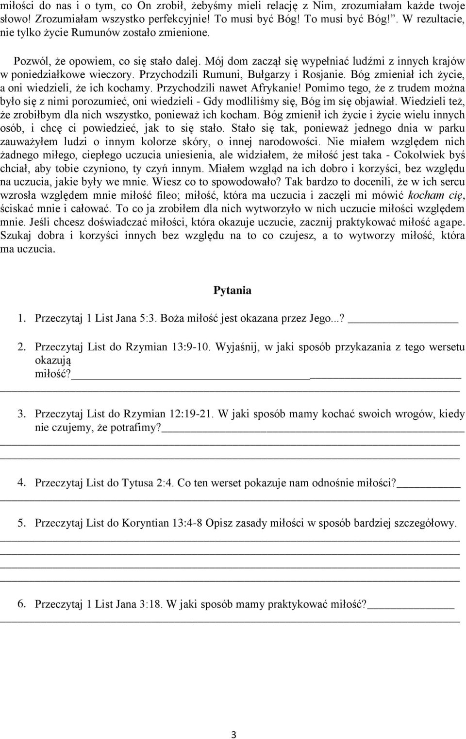 Przychodzili Rumuni, Bułgarzy i Rosjanie. Bóg zmieniał ich życie, a oni wiedzieli, że ich kochamy. Przychodzili nawet Afrykanie!