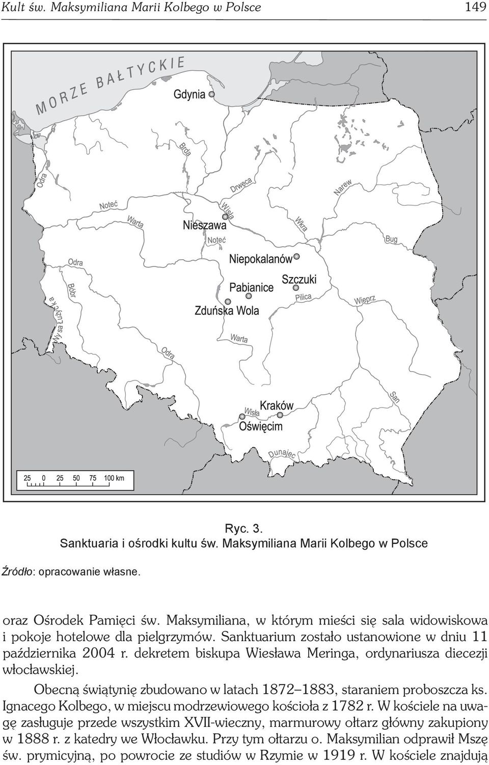 dekretem biskupa Wiesława Meringa, ordynariusza diecezji włocławskiej. Obecną świątynię zbudowano w latach 1872 1883, staraniem proboszcza ks.